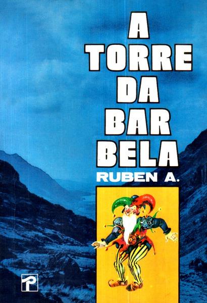A Torre da Barbela [de] Ruben A. - Comunidade Leitores setembro